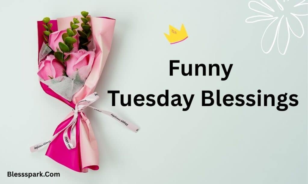 290+ Tuesday Blessings with Quotes to Share and Inspire