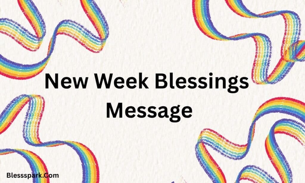 290+ New Week Blessings Powerful Wishes, Quotes, and Prayers