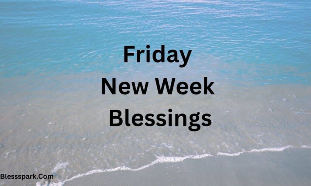 290+ New Week Blessings Powerful Wishes, Quotes, and Prayers
