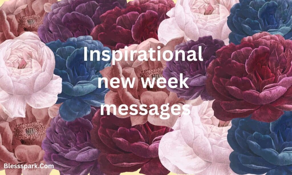 290+ New Week Blessings Powerful Wishes, Quotes, and Prayers