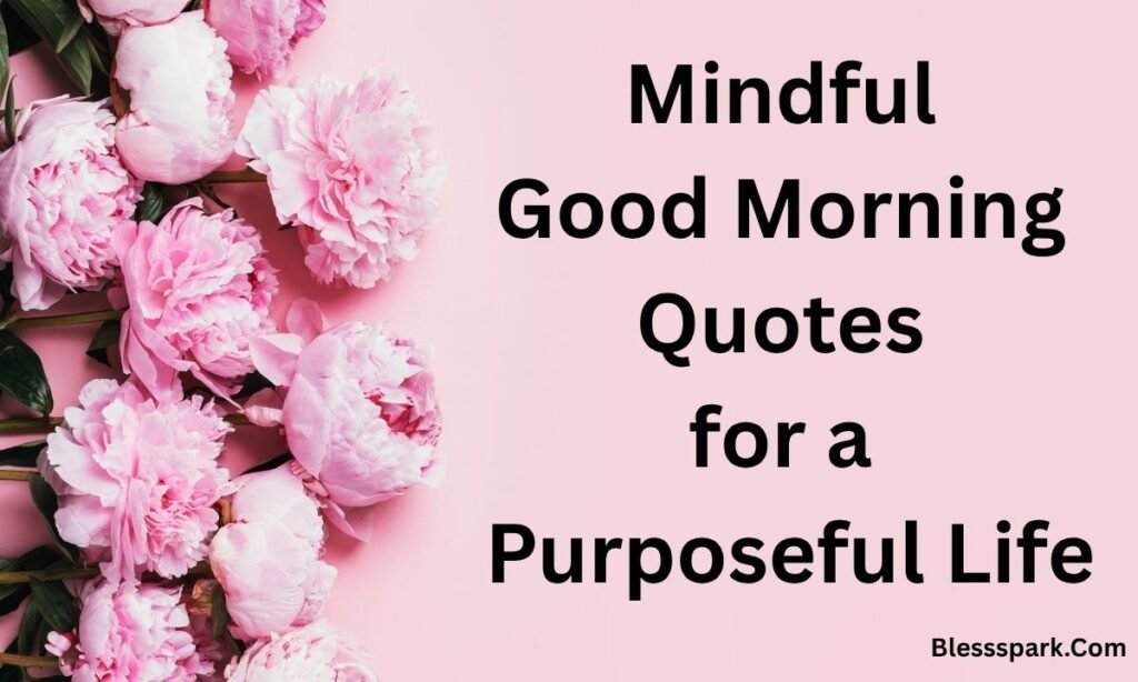 299+ Deep Meaningful Good Morning Life Quotes to Start Your Day