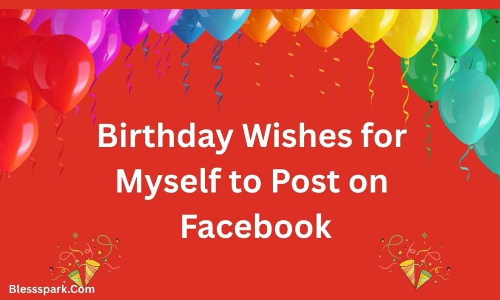 320+ Birthday Wishes to Myself: Messages for Self-Love