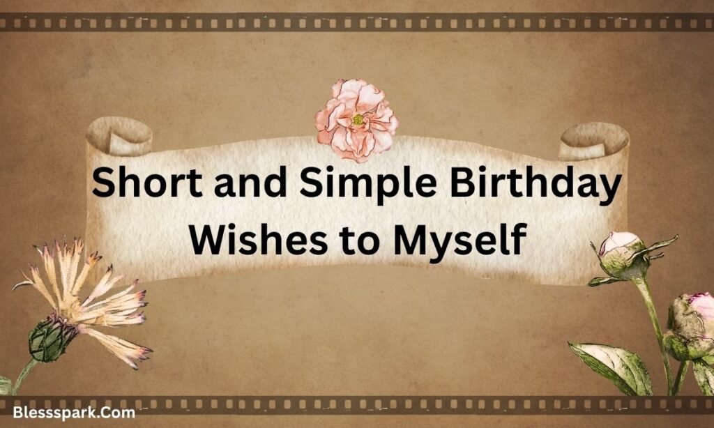 320+ Birthday Wishes to Myself: Messages for Self-Love