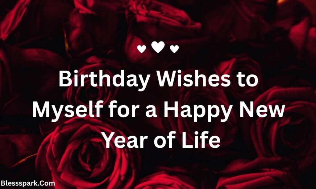 320+ Birthday Wishes to Myself: Messages for Self-Love