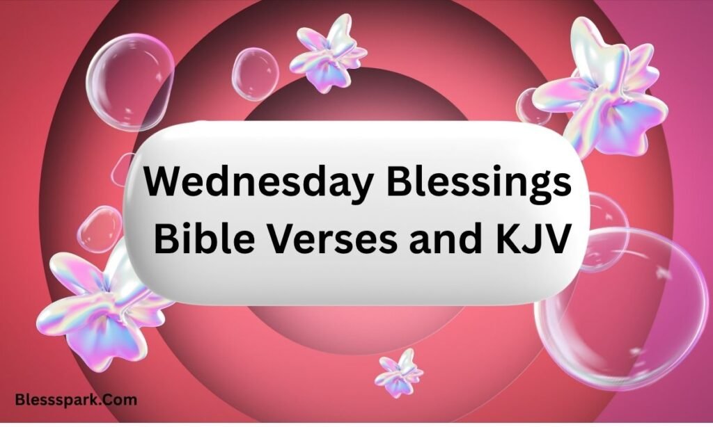 325+ Wednesday Blessings: Messages to Brighten Your Midweek