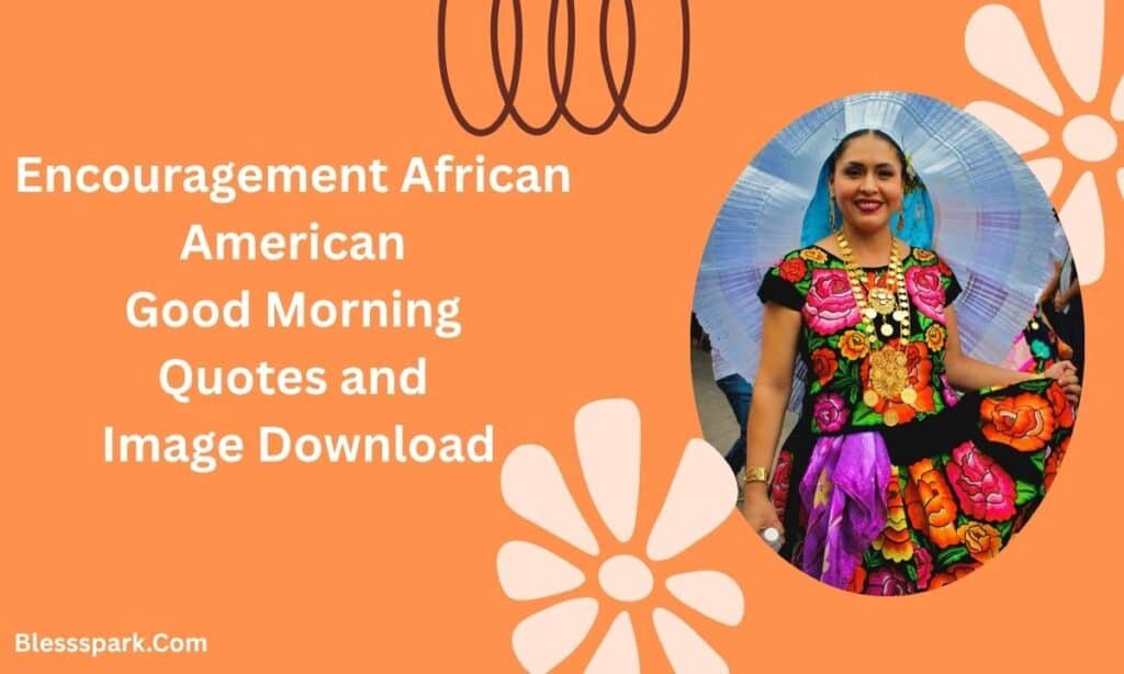 330+ African American Good Morning Quotes You'll Truly Love