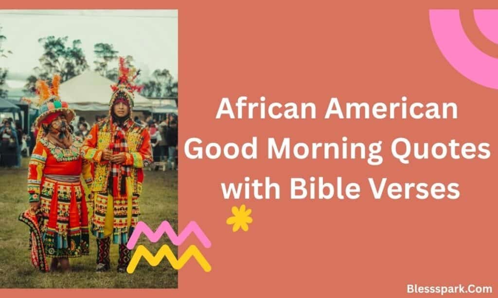 330+ African American Good Morning Quotes You'll Truly Love
