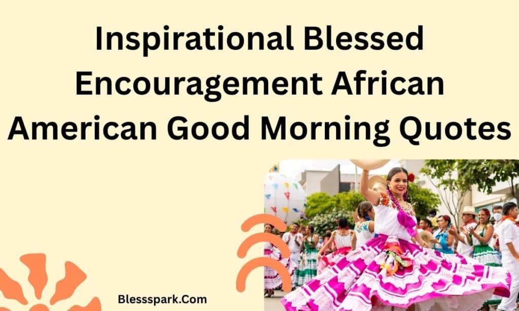 330+ African American Good Morning Quotes You'll Truly Love