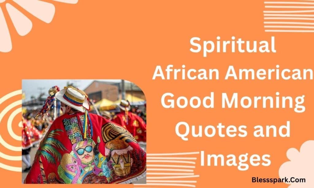 330+ African American Good Morning Quotes You'll Truly Love