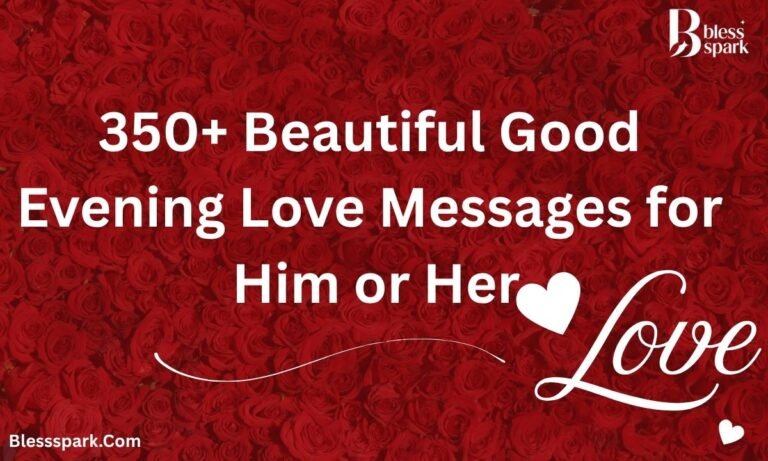 350+ Beautiful Good Evening Love Messages for Him or Her