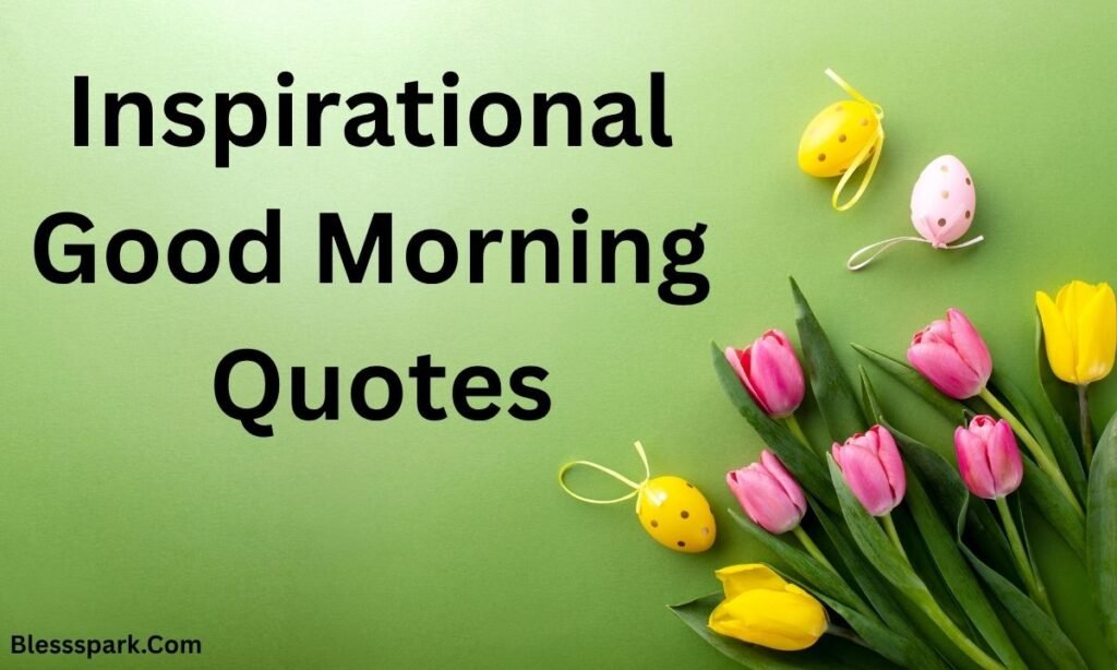 355+ Powerful Heart Touching Deep Meaningful Good Morning Life Quotes