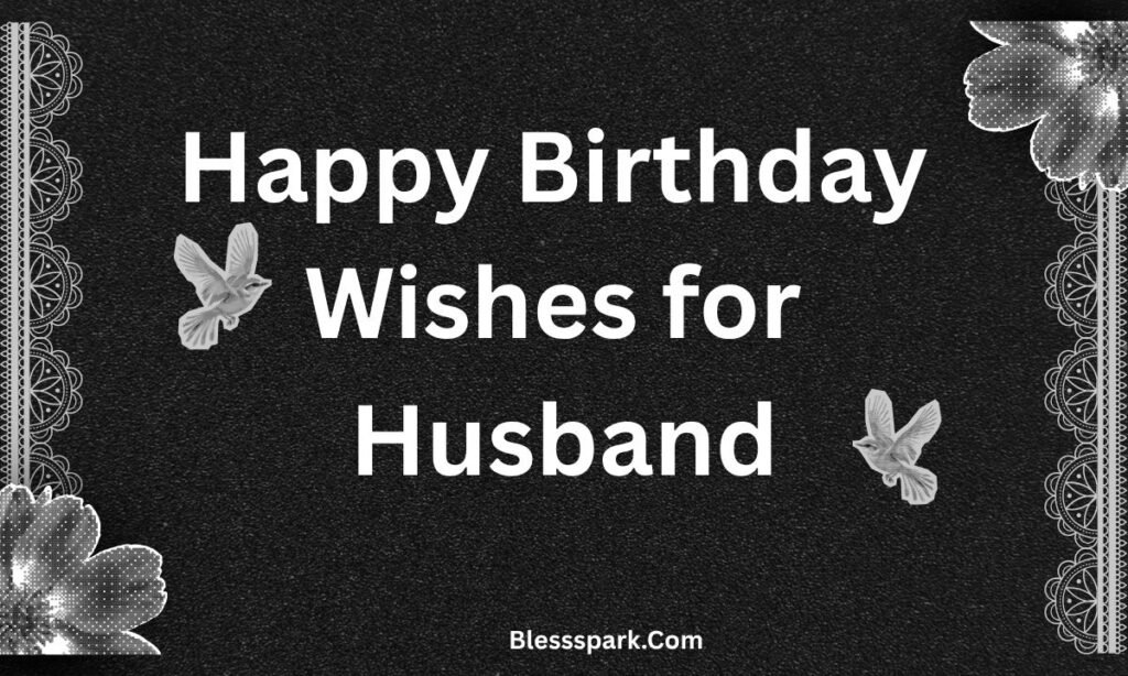 420+ Soulmate Romantic Birthday Wishes for Husband From Wife