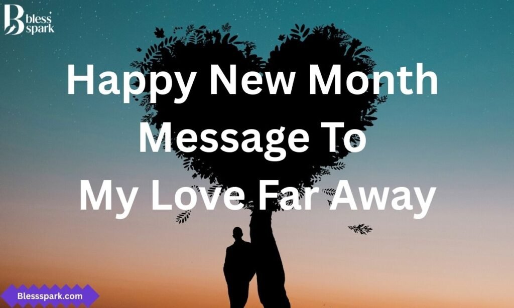 95 Sweet New Month Wishes To My Love Crush (Him or Her)