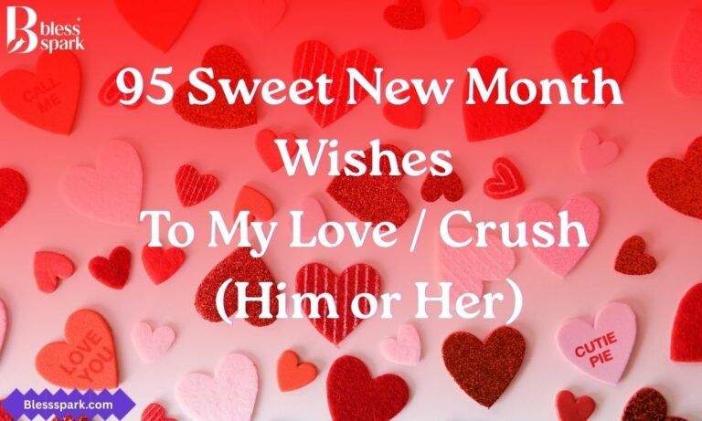 95 Sweet New Month Wishes To My Love Crush (Him or Her)
