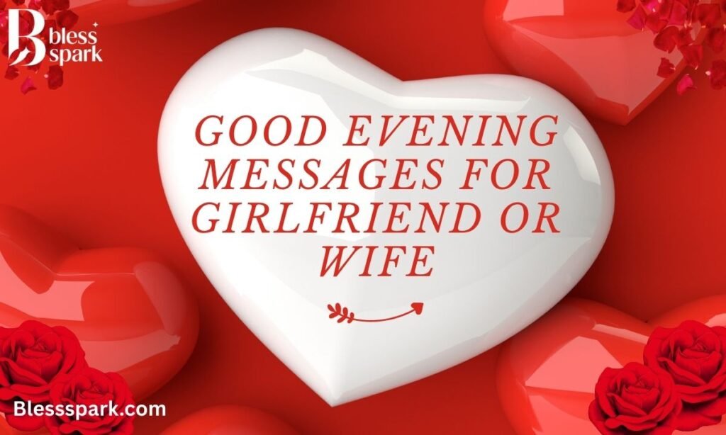 Good evening messages for girlfriend or wife