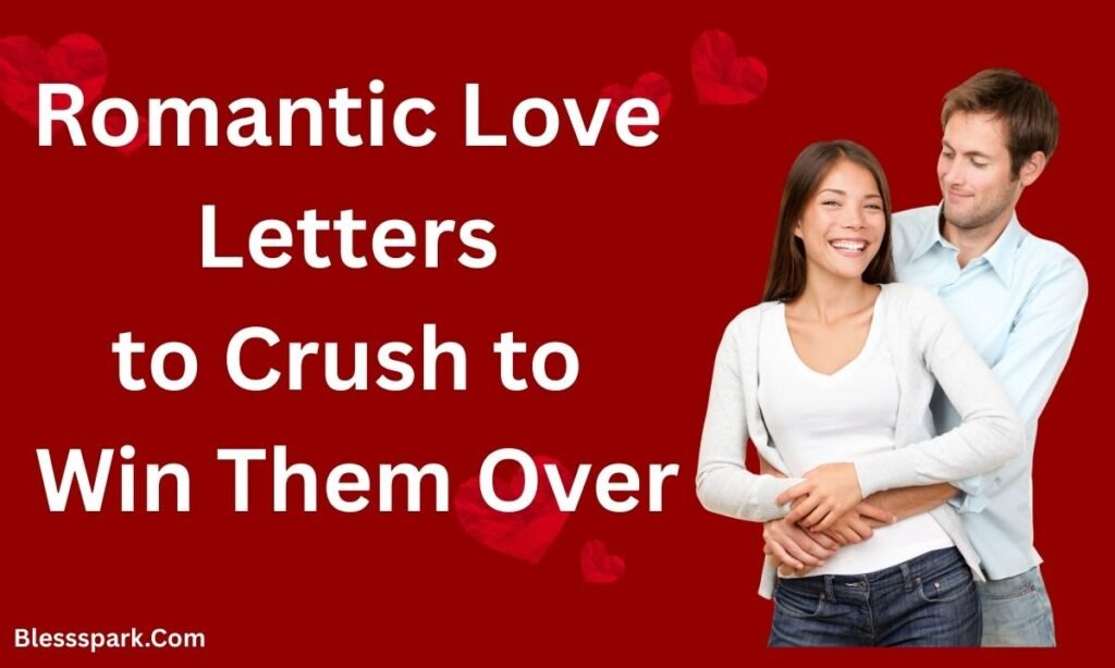 Romantic Love Letters to Crush to Win Them Over
