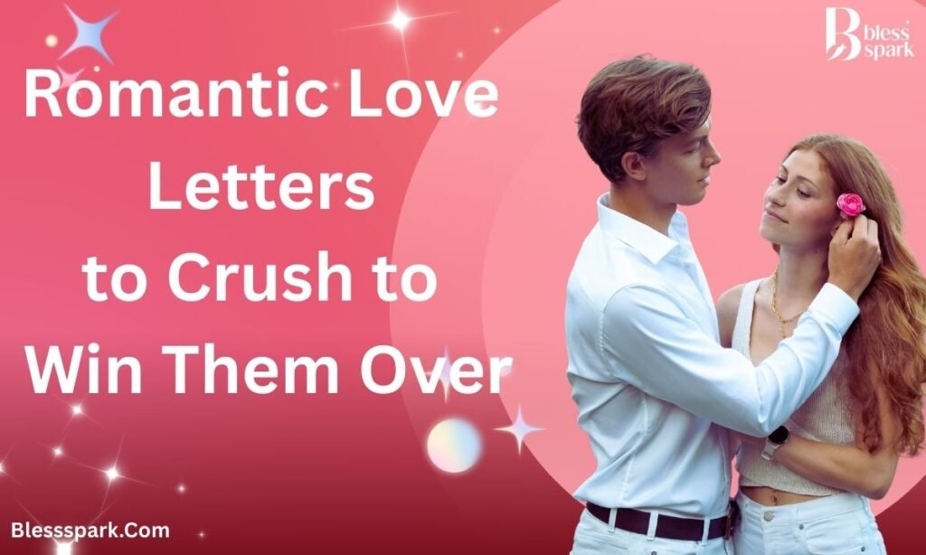 Romantic Love Letters to Crush to Win Them Over