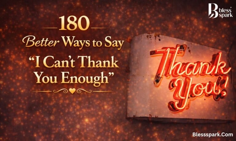 180 Better Ways to Say "I Can't Thank You Enough