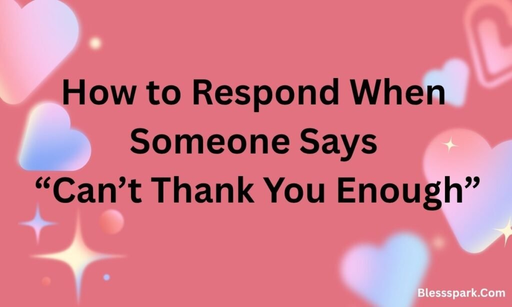 180 Better Ways to Say "I Can't Thank You Enough