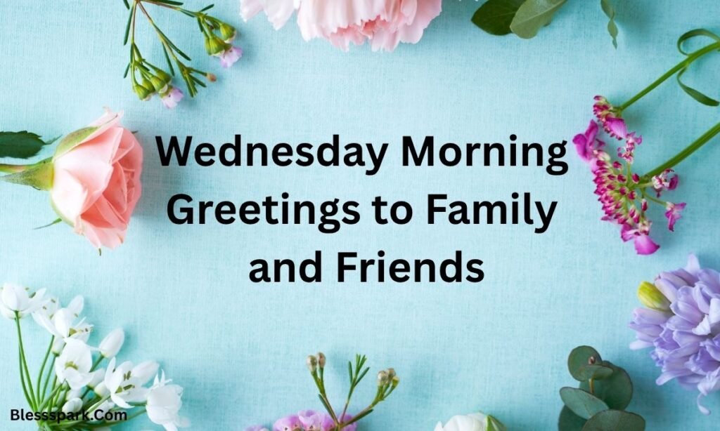 230+ Inspirational Good Morning Wednesday Blessings and Prayers