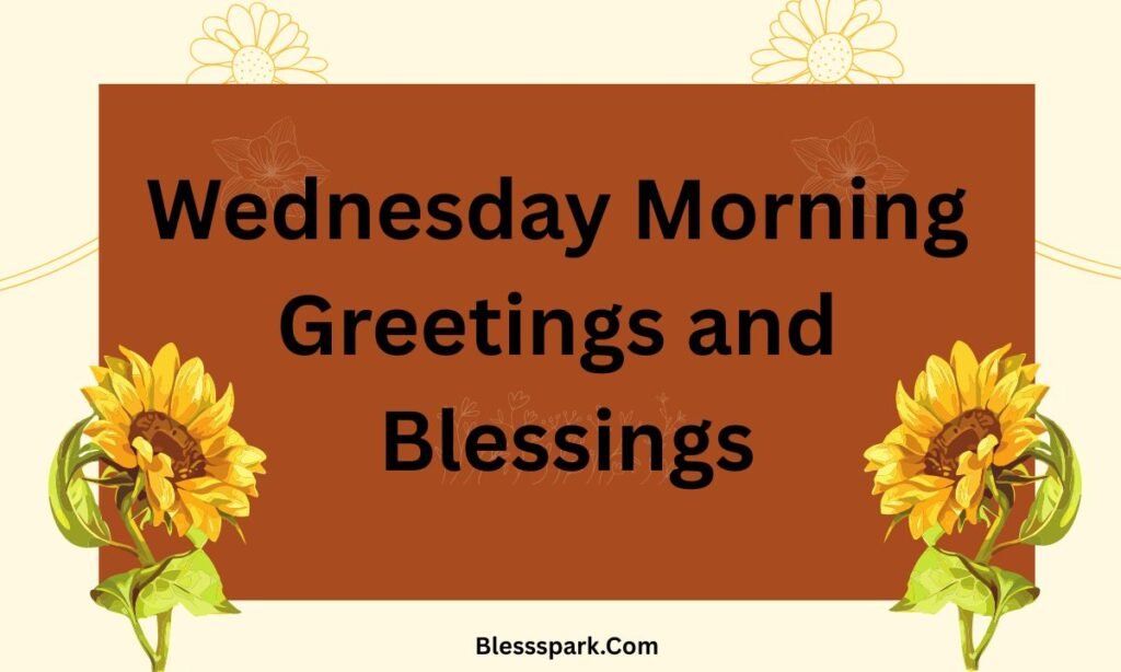 230+ Inspirational Good Morning Wednesday Blessings and Prayers