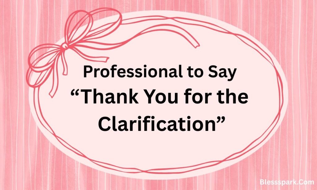 240 Thank You for the Clarification Messages – Say It Better Today