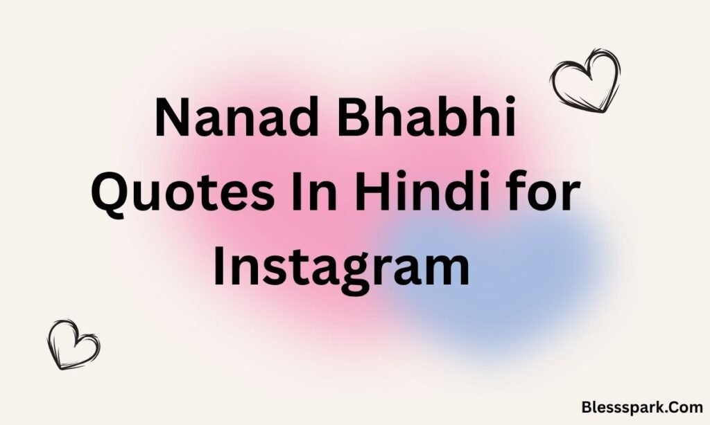 250+ Heartwarming Nanad Bhabhi Quotes for Instagram