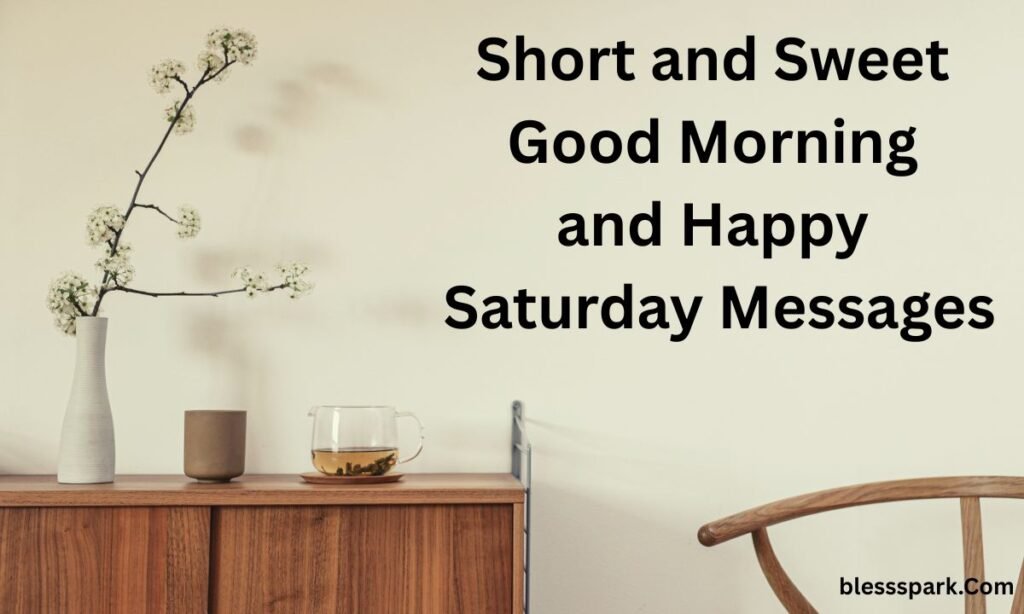 290+ Best Good Morning and Happy Saturday Messages to Loved Ones