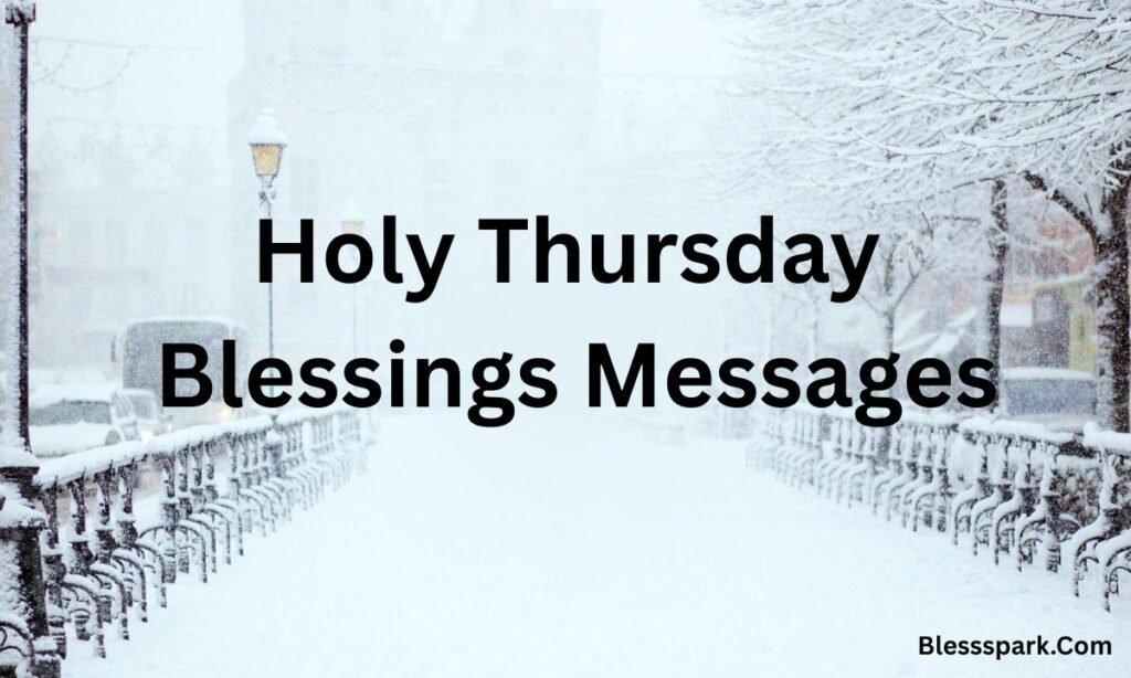 290+ Holy Thursday Blessings, Prayers & Quotes for Reflection