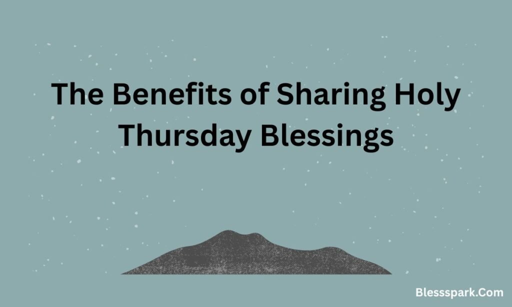 290+ Holy Thursday Blessings, Prayers & Quotes for Reflection
