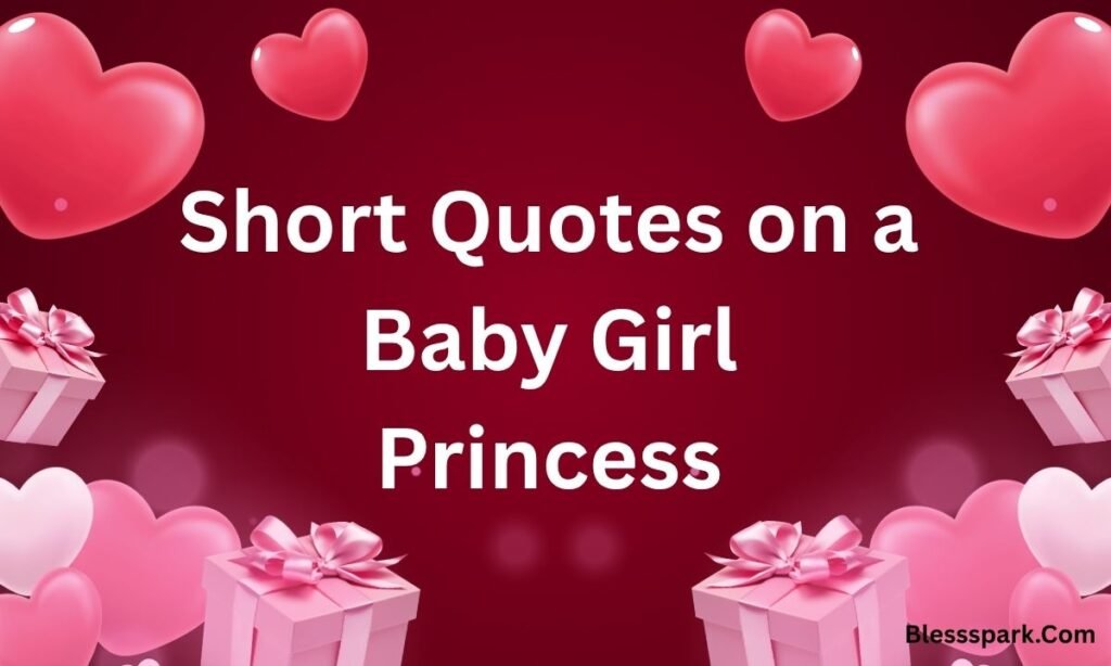 291 Baby Girl Quotes – Sweet, Cute & Inspirational Sayings for Your Little Princess