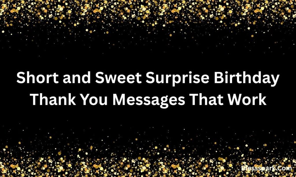 295 Heartfelt Thank You Messages for Surprise Birthday Party