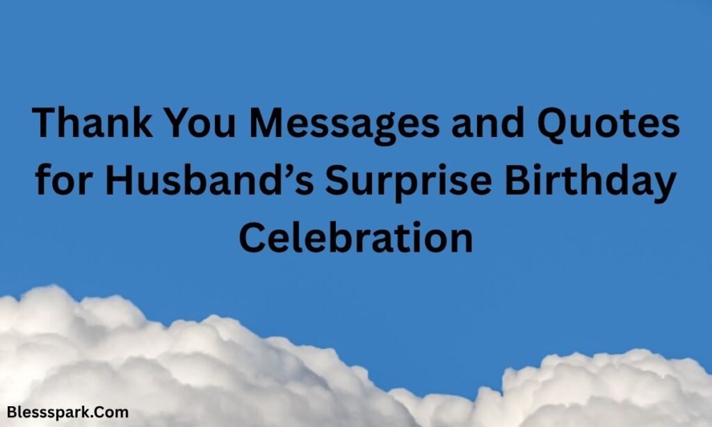 295 Heartfelt Thank You Messages for Surprise Birthday Party