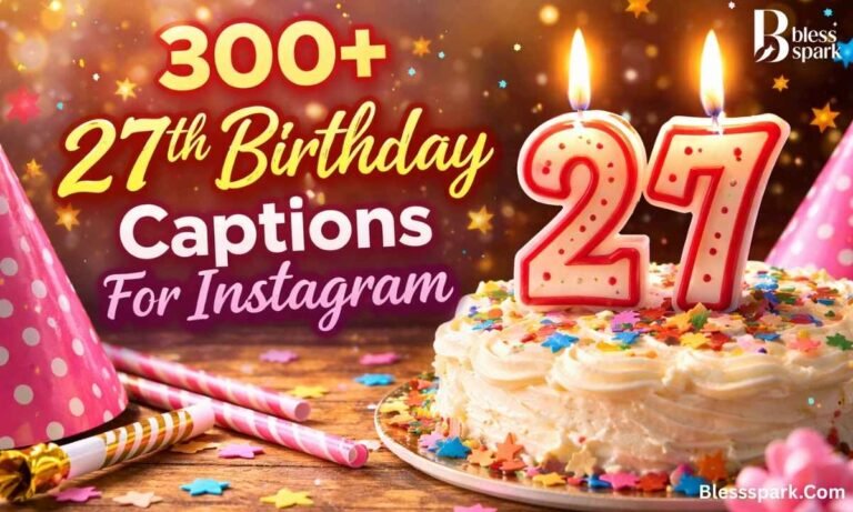 300+ 27th Birthday Captions For Instagram