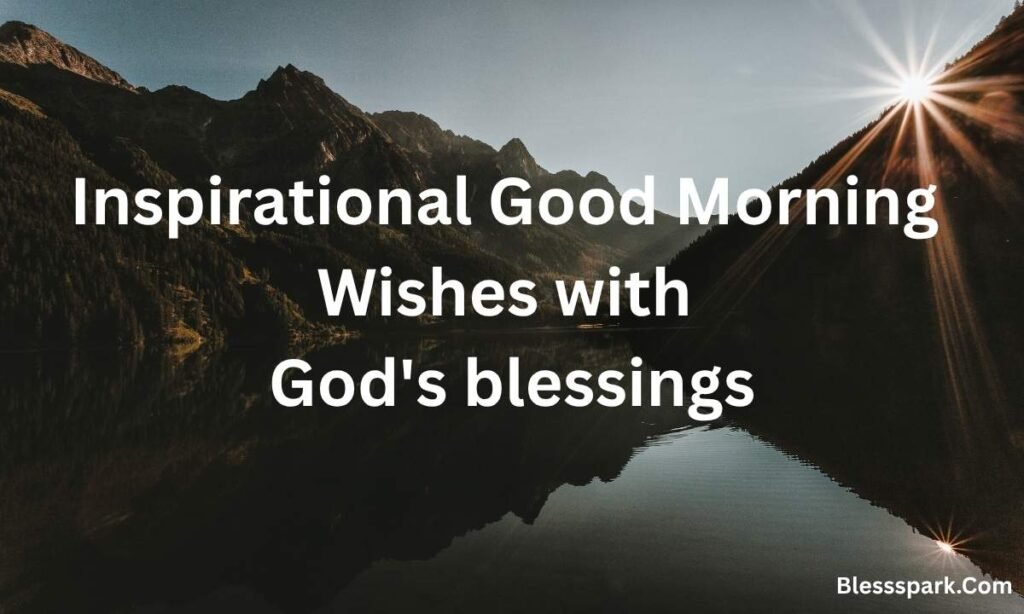 300+ Good Morning Blessings, Images, and Quotes to Inspire You
