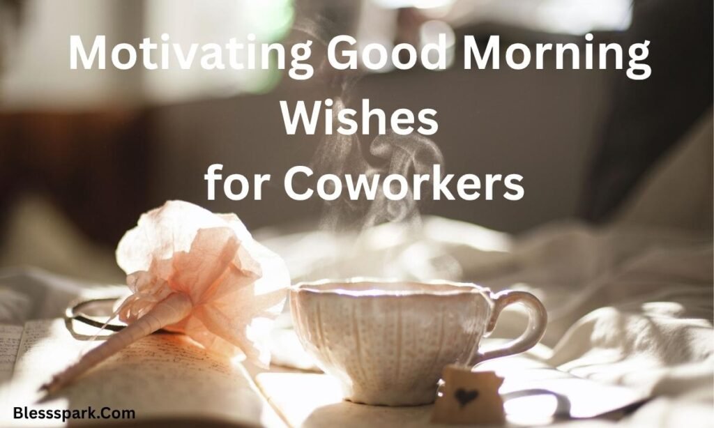 300+ Good Morning Blessings, Images, and Quotes to Inspire You