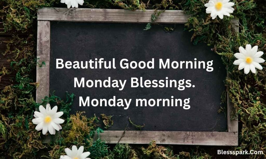 300+ Good Morning Monday Blessings, Wishes, Messages & Greetings for a Positive Week Ahead