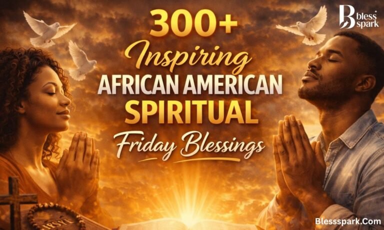 300+ Inspiring African American Spiritual Friday Blessings