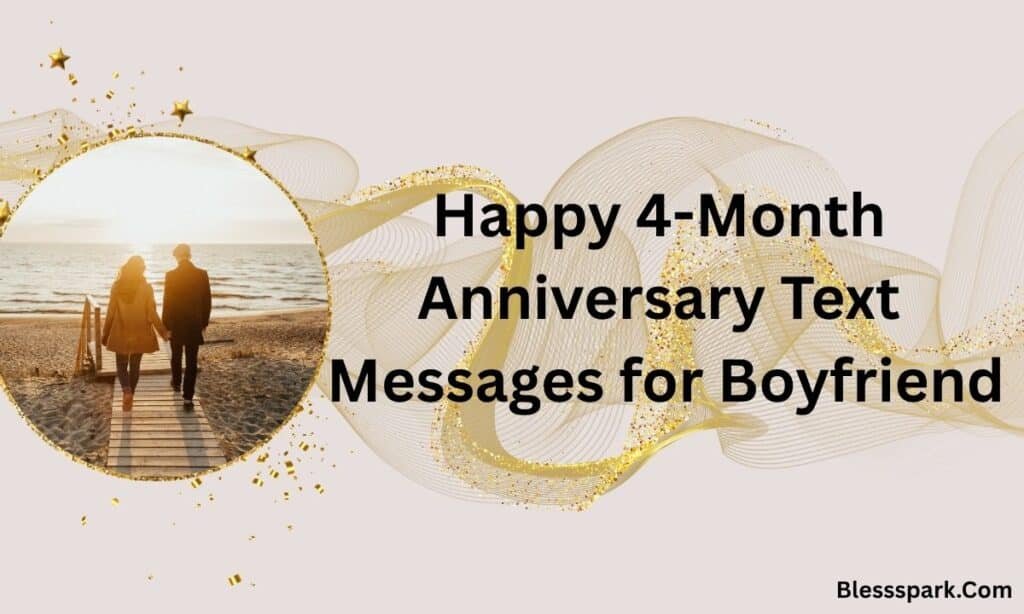 300 Love Romantic Happy 4 Month Anniversary Wishes
