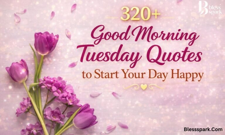 320+ Good Morning Tuesday Quotes to Start Your Day Happy