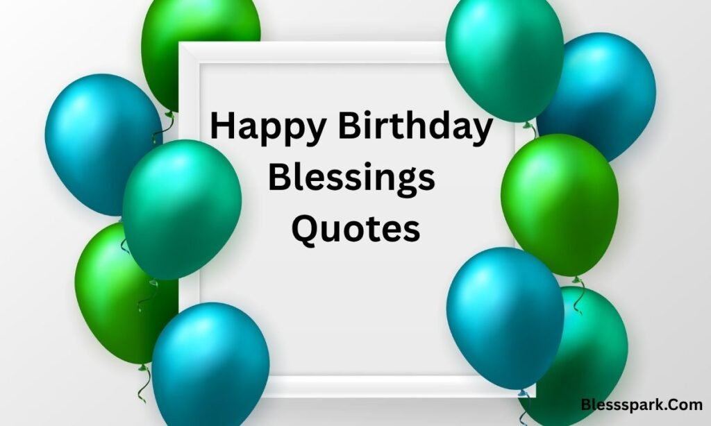 325 Happy Birthday Blessings and Wishes for Loved Ones