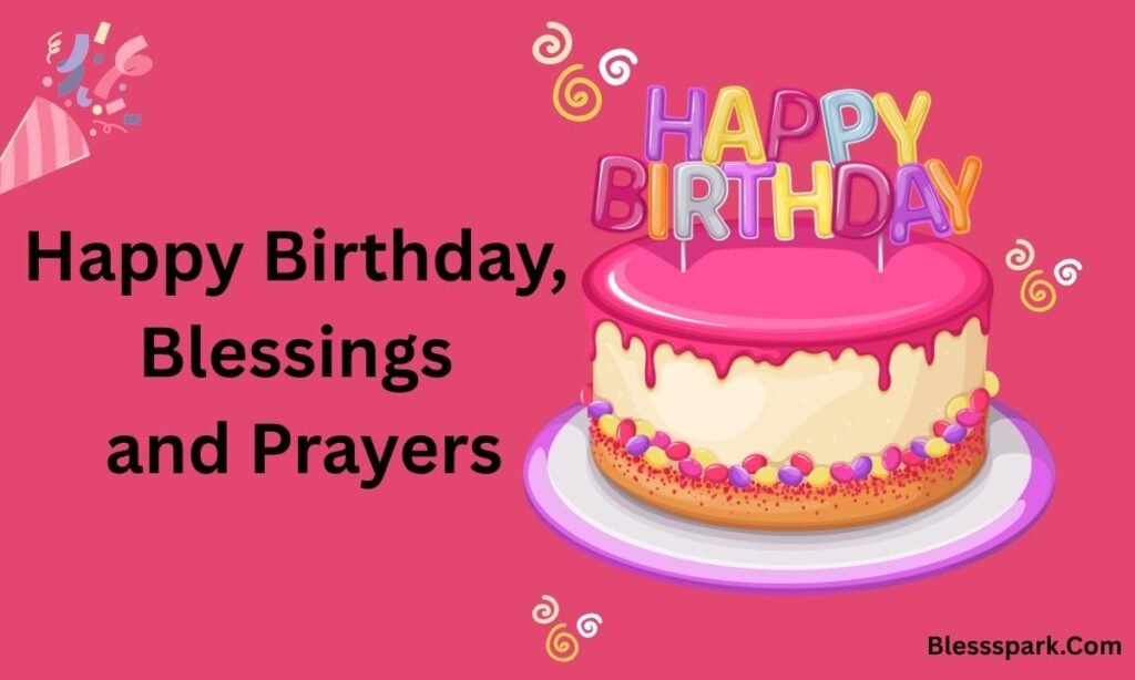325 Happy Birthday Blessings and Wishes for Loved Ones