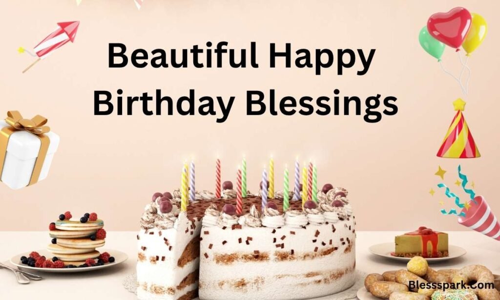325 Happy Birthday Blessings and Wishes for Loved Ones