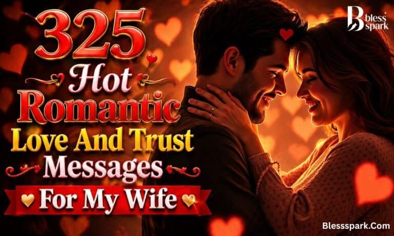 325 Hot Romantic Love And Trust Messages For My Wife