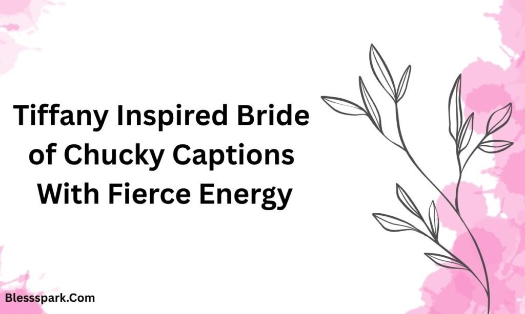 330+ Bride of Chucky Captions for Instagram Loved by Horror Fans