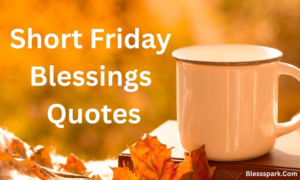 330+ Happy Friday Blessings Images & Quotes