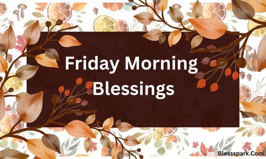 330+ Happy Friday Blessings Images & Quotes