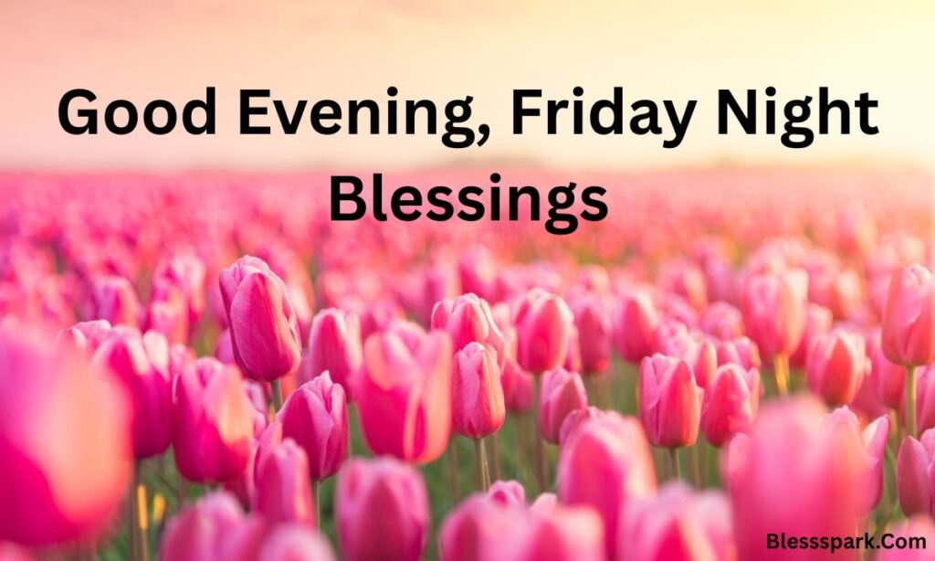330+ Happy Friday Blessings Images & Quotes
