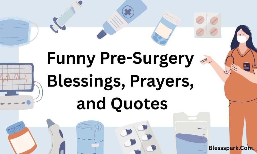 340+ Funny & Creative Pre-Surgery Blessings