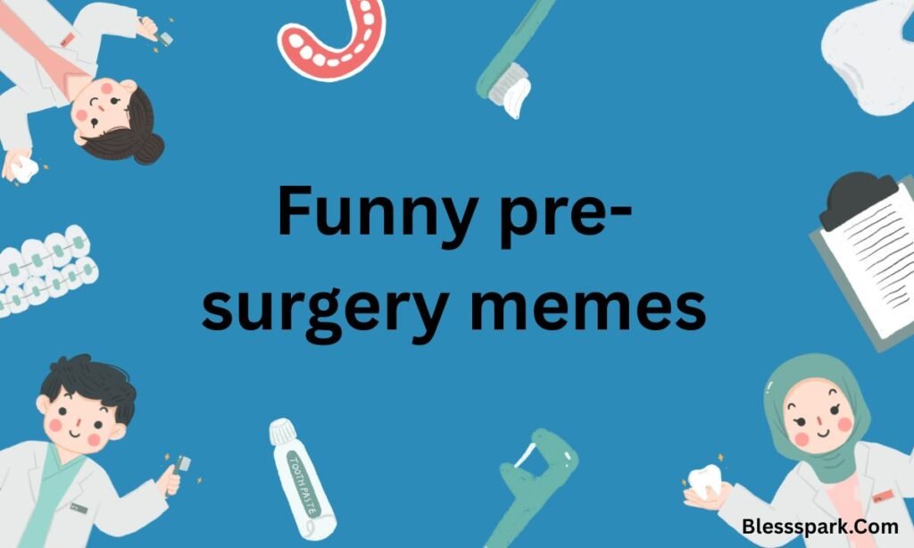 340+ Funny & Creative Pre-Surgery Blessings